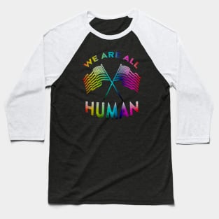 We are all human Baseball T-Shirt